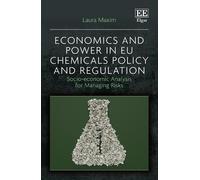 Laura Maxim Economics and Power in EU Chemicals Policy and Re (Copertina rigida)