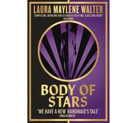 Laura Maylene Walter Body of Stars (Tascabile)