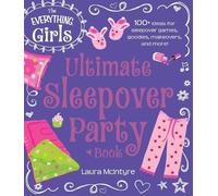 Laura McIntyre The Everything Girls Ultimate Sleepover Party Book (Tascabile)