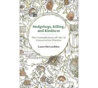 Laura McLauchlan Hedgehogs, Killing, and Kindness (Tascabile)