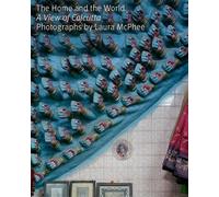 Laura McPhee The Home and the World (Copertina rigida)