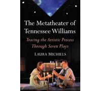 Laura Michiels The Metatheater of Tennessee Williams (Tascabile)