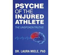 Laura Miele Psyche of the Injured Athlete (Tascabile)