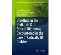 Laura Miller-Sm Bioethics in the Pediatric ICU: Ethical Dilem (Copertina rigida)