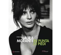Laura Morante. In punta di piedi - [Edizioni Sabinae]