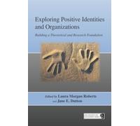 Laura Morgan Roberts Exploring Positive Identities and Organizations (Tascabile)