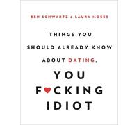 Laura Moses Ben Things You Should Already Know About Dating, You Fc (Tascabile)