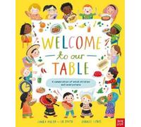Welcome to Our Table: A Celebration of What Children Eat Everywhere (Welcome