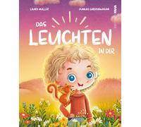 Laura Müller Ka Das Leuchten in dir: Eine inspirierende Gesch (Copertina rigida)