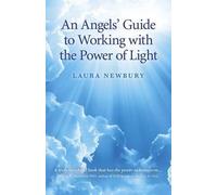 Laura Newbury An Angels` Guide to Working with the Power of Light (Tascabile)