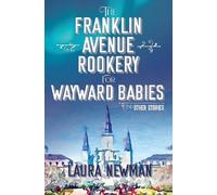 Laura Newman The Franklin Avenue Rookery for Wayward Babies a (Copertina rigida)