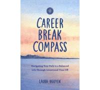 Laura Nguyen Career Break Compass (Tascabile)