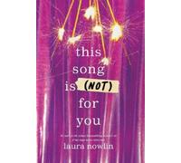 Laura Nowlin This Song Is (Not) For You (Tascabile)
