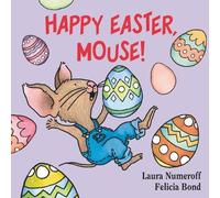 Laura Numeroff Happy Easter, Mouse (Libro di cartone) If You Give...