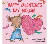 Laura Numeroff Happy Valentine's Day, Mouse (Libro di cartone)