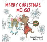 Laura Numeroff Merry Christmas, Mouse (Libro di cartone) If You Give...