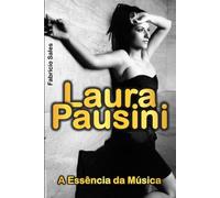Laura Pausini: A Essência da Música