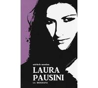Laura Pausini. La biografia