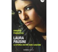 Laura Pausini. La storia dietro ogni canzone