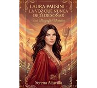 Laura Pausini: La voz que nunca dejó de soñar
