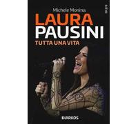 Laura Pausini. Tutta una vita