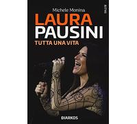 Laura Pausini. Tutta una vita
