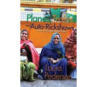 Laura Pedersen Planes, Trains, and Auto-Rickshaws (Tascabile)