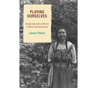 Laura Peers Playing Ourselves (Tascabile)