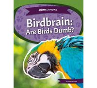 Laura Perdew Birdbrain: Are Birds Dumb? (Copertina rigida) Animal Idioms