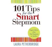 Laura Petherbri 101 Tips for the Smart Stepmom - Expert Advice From (Tascabile)