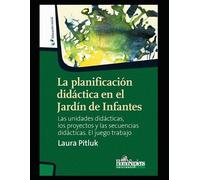 Laura Pitluk La planificación didáctica en el Jardín de Infantes (Tascabile)