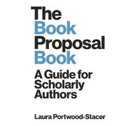 Laura Portwood-Stacer The Book Proposal Book (Copertina rigida)