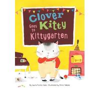 Laura Purdie Salas Clover Kitty Goes to Kittygarten (Copertina rigida)