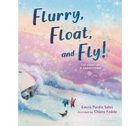 Laura Purdie Salas Flurry, Float, and Fly (Copertina rigida)