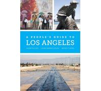 Laura R. Barraclough Wendy Cheng Laura P A People's Guide to Los An (Tascabile)