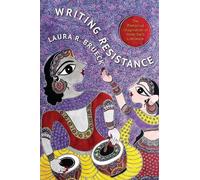 Laura R. Brueck Writing Resistance (Tascabile) South Asia Across the Disciplines
