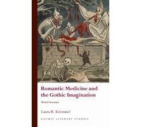 Laura R. Kremmel Romantic Medicine and the Gothic Imagination (Copertina rigida)
