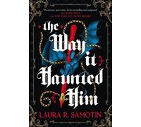 Laura R. Samotin The Way It Haunted Him (Tascabile)