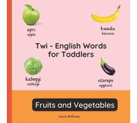 Laura R William Twi - English Words for Toddlers - Fruits and Vegeta (Tascabile)