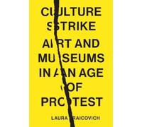 Laura Raicovich Culture Strike (Copertina rigida)