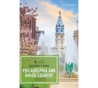 Laura Randall Explorer's Guide Philadelphia & Amish Country (Tascabile)