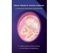 Laura Raquel de la Vega Marquez Josefina Ordone Sanar desde el vien (Tascabile)