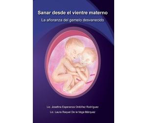 Laura Raquel de la Vega Marquez Josefina Ordone Sanar desde el vien (Tascabile)