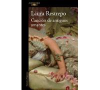Laura Restrepo La canción de los antiguos amantes / Song of Old Love (Tascabile)