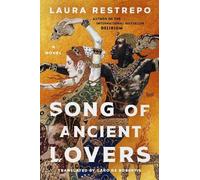 Laura Restrepo Song of Ancient Lovers (Copertina rigida)