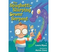 Laura Ripes The Spaghetti-Slurping Sewer Serpent (Copertina rigida)