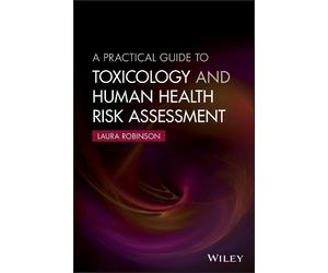 Laura Robinson A Practical Guide to Toxicology and Human Health Risk (Tascabile)