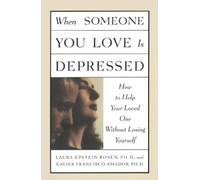 Laura Rosen Xavier Amador When Someone You Love is Depressed (Tascabile)