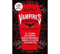 Laura Ruby Natalie C. Parker Kayla Whaley V. Vampires Never Get Old (Tascabile)
