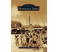 Laura Ruby Ross W. Stephenson Honolulu Town (Tascabile) Images of America